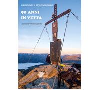 Libri 90 Anni In Vetta. Ribordone E Il Monte Colombo