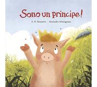 Soy un principe Ediz. a colori - Benjamin A. H.