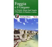 Libri Aa.Vv. - Foggia E Il Gargano. Le Tremiti, Monte Sant'angelo, Il Tavoliere,