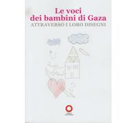 Libri Aa. Vv. - Le Voci Dei Bambini Di Gaza Attraverso I Loro Disegni