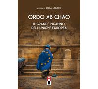 Libri Aa. Vv. - Ordo Ab Chao - Il Grande Inganno Dell'Unione Europea