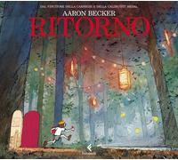 Libri Aaron Becker - Ritorno - 2016 (Feltrinelli kids)