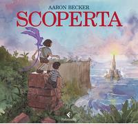 Libri Aaron Becker - Scoperta. Ediz. Illustrata