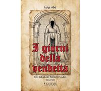 Libri AbÃ Luigi - I Giorni Della Vendetta. Un Giallo Medievale