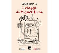 Libri Abel Prieto - I viaggi di Miguel Luna - 2017