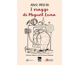 Libri Abel Prieto - I viaggi di Miguel Luna - 2017