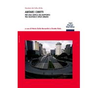 Abitare i diritti. Per una critica del rapporto tra giustizia e spazi urba...