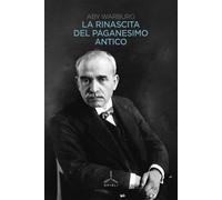 Aby Warburg – La Rinascita del Paganesimo Antico