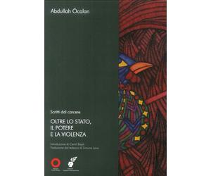 Libri Ãcalan Abdullah - Oltre Lo Stato, Il Potere E La Violenza