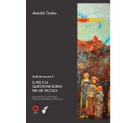 Libri Ãcalan Abdullah - Scritti Dal Carcere. Il PKK E La Questione Kurda Nel XX