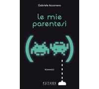 Libri Accornero Gabriele - Le Mie Parentesi