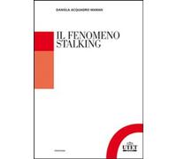 Libri Acquadro Maran Daniela - Il Fenomeno Stalking