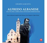 Libri Acquaviva Gerardo - Alfredo Albanese. Una Vita Per La Difesa Delle Istituz