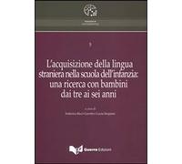 Libri Acquisizione Della Lingua Straniera Nella Scuola Dell'infanzia. Una Ricerc