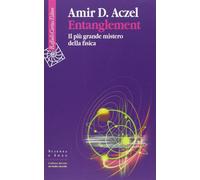 Entanglement. Il più grande mistero della fisica