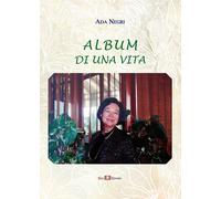 Libri Ada Negri - Album di una vita - 2018 (Faber)