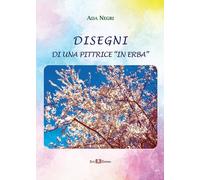 Libri Ada Negri. Disegni Di Una Pittrice In Erba. Ediz. Illustrata