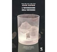 Libri Adam Gopnik - L'invenzione dell'inverno - 2016