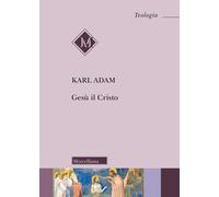 Libri Adam Karl - Gesu Il Cristo