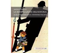 Libri Adamuccio Martina - La Manipolazione Dell'editoria Scolastica Durante Il V