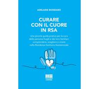 Libri Adelaide Biondaro - Curare Con Il Cuore In Rsa