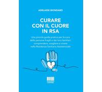 CURARE CON IL CUORE IN RSA - BIONDARO ADELAIDE - Maggioli Editore