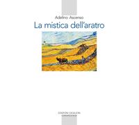 Libri Adelino Ascenso - La Mistica Dell'aratro