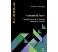 Libri Adolescenti E Futuro. Percorsi Di Orientamento Formativo Nelle Scuole Seco