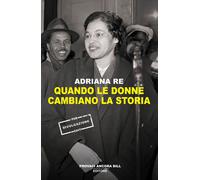 Libri Adriana Re - Quando Le Donne Cambiano La Storia