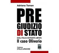 Libri Adriana Toman - Pregiudizio Di Stato. Quell'italia A Sovranita Limitata. I