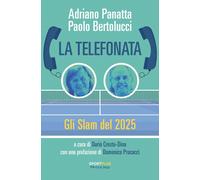 Libri Adriano Panatta / Paolo Bertolucci - La Telefonata. Gli Slam Del 2025