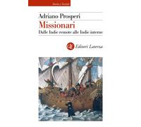 Libri Adriano Prosperi - Missionari. Dalle Indie Remote Alle Indie Interne