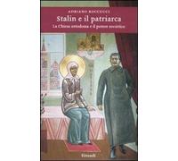 Libri Adriano Roccucci - Stalin E Il Patriarca. La Chiesa Ortodossa E Il Potere