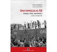 Libri Adriano Silingardi - Una Famiglia Al G8. Diario, Foto, Documenti. Genova,