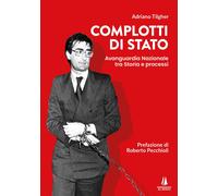 Libri Adriano Tilgher - Complotti Di Stato. Avanguardia Nazionale Tra Storia E P