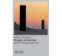 Libri Adriano Zamperini - Disagio Ambientale. Dai Traumi Della Guerra All'ecoans