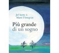 Libri Aerts Jef - Piu Grande Di Un Sogno. Ediz. A Colori