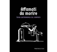 Libri Affamati Da Morire. Guida Gastronomica Sul Conforto