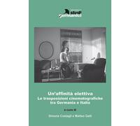 Libri Affinita Elettiva. Le Trasposizioni Cinematografiche Tra Germania E Italia