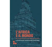 Libri Africa E Il Mondo. Riannodare Le Storie Dall'antichita Al Futuro (L')