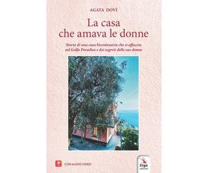 Libri Agata DovÃ¬ - La Casa Che Amava Le Donne. Storia Di Una Casa Bicentenaria