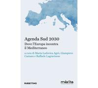 Libri Agenda Sud 2030. Dove L'europa Incontra Il Mediterraneo