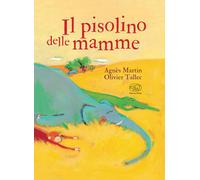 Il pisolino delle mamme. Ediz. a colori