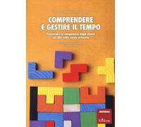 Libri Agnese Capodieci / Cester Ilaria - Comprendere E Gestire Il Tempo. Potenzi