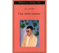 Libri Agnon Shemuel Y. - Una Storia Comune