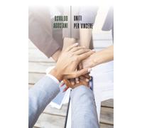 Libri Agostani Osvaldo - Uniti Per Vincere