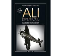 Libri Agostino Alberti / Luca Merli - Ali Dimenticate. Le Ricerche Condotte Sul