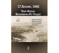 August 17, 1943 East Anglia-Regensburg-Po Valley - Alberti Agostino, Merli Luca