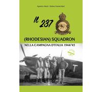 Libri Agostino Alberti / Merli Stefano Daniele - Il 237 (Rhodesian) Squadron Nel