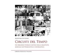 Libri Agostino Di Scipio - Circuiti Del Tempo. Un Percorso Storico-Critico Nella